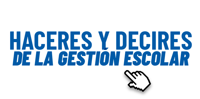 Haceres y decires de la gestión escolar